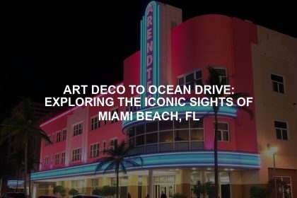 Art Deco To Ocean Drive: Exploring The Iconic Sights Of Miami Beach, Fl